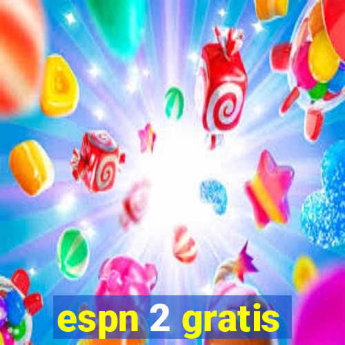 espn 2 gratis